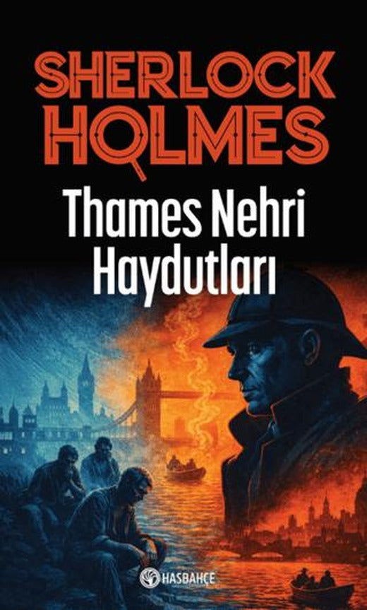 Thames Nehri Haydutları - Sherlock Holmes 3 | Hasbahçe (Ciltsiz)