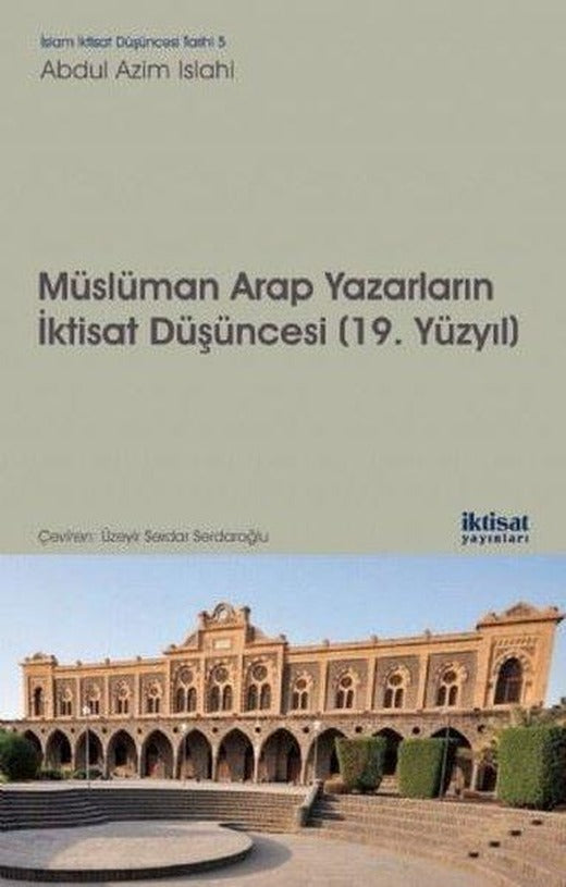 Müslüman Arap Yazarların İktisat Düşünceleri-19.Yüzyıl | İktisat Yayınları (İnce Kapak)