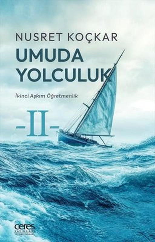 Umuda Yolculuk - İkinci Aşkım Öğretmenlik |Ceres Yayınları (İnce Kapak)
