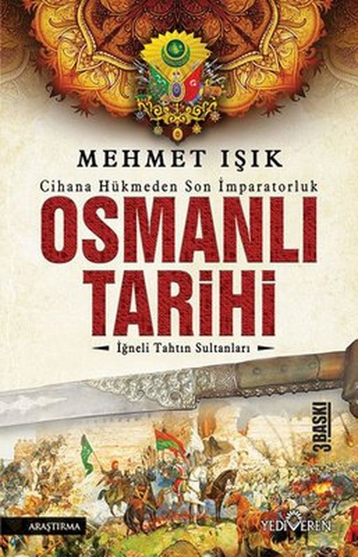 Osmanlı Tarihi - İğneli Tahtın Sultanları | Yediveren Yayınları