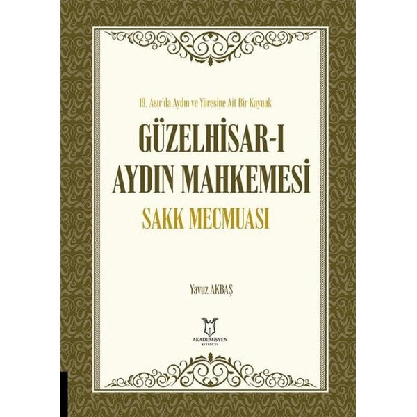Güzelhisar-ı Aydın Mahkemesi Sakk Mecmuası | Akademisyen Kitabevi (Ciltsiz)