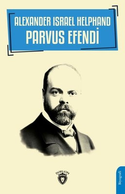 Alexander Israel Helphand - Parvus Efendi | Dorlion Yayınevi