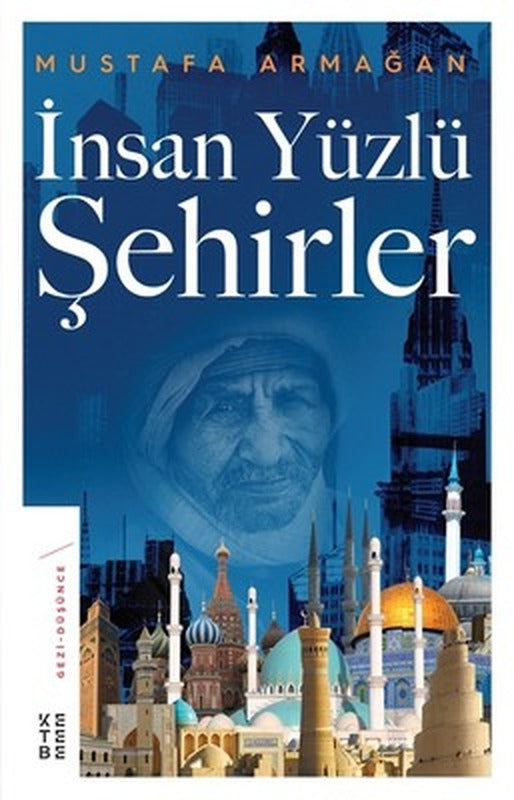 İnsan Yüzlü Şehirler | Ketebe Yayınları