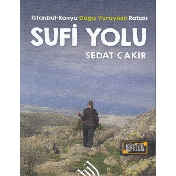 Sufi Yolu İstanbul-Konya Doğa Yürüyüşü Rotası | Hil Yayınları (İnce Kapak)