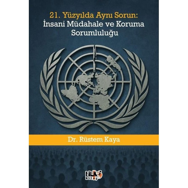21. Yüzyılda Aynı Sorun: İnsani Müdahale ve Koruma Sorumluluğu | Tilki Kitap (İnce Kapak)