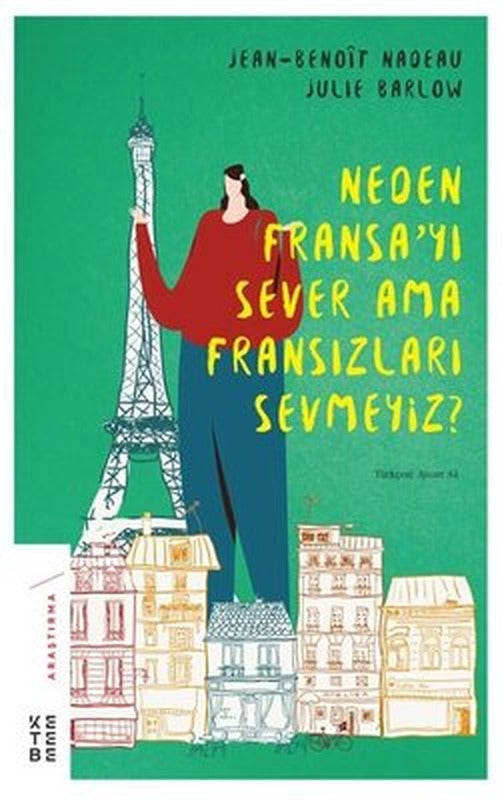 Neden Fransa'yı Sever Ama Fransızları Sevmeyiz? | Ketebe Yayınları
