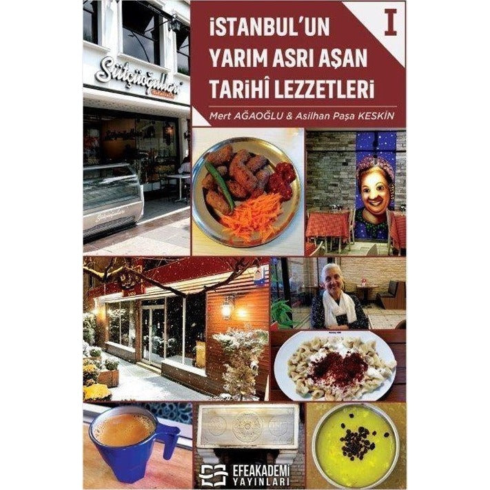 İstanbul’un Yarım Asrı Aşan Tarihi Lezzetleri I