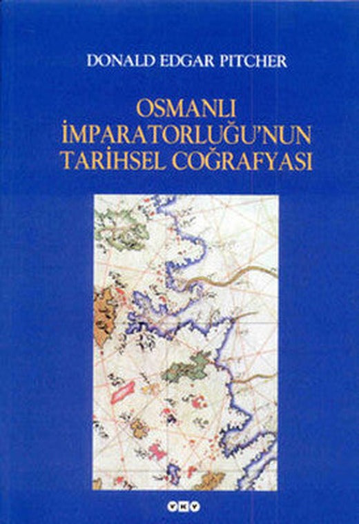 Osmanlı İmparatorluğu'nun Tarihsel Coğrafyası | Yapı Kredi Yayınları