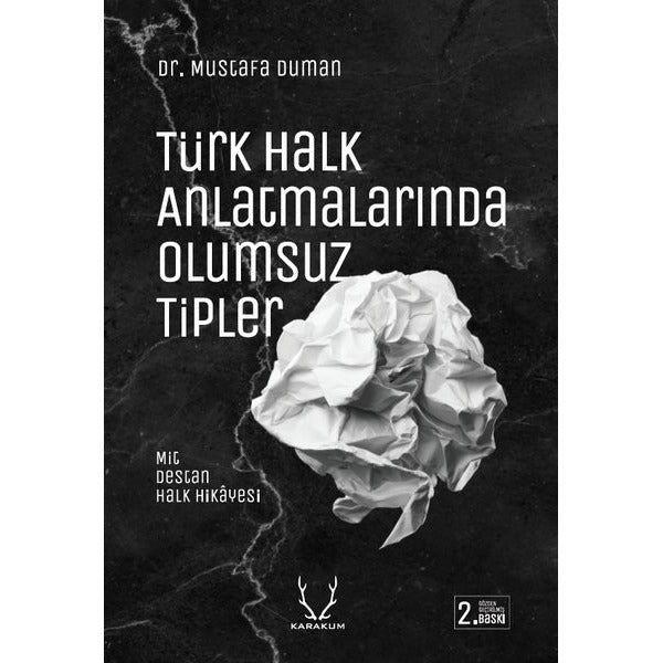 Türk Halk Anlatmalarında Olumsuz Tipler: Mit Destan ve Halk Hikayesi | Karakum