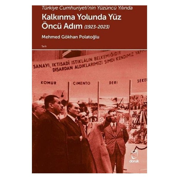 Türkiye Cumhuriyeti'nin Yüzüncü Yılında Kalkınma Yolunda Yüz Öncü Adım (1923 - 2023) | Doruk Yayınları (İnce Kapak)