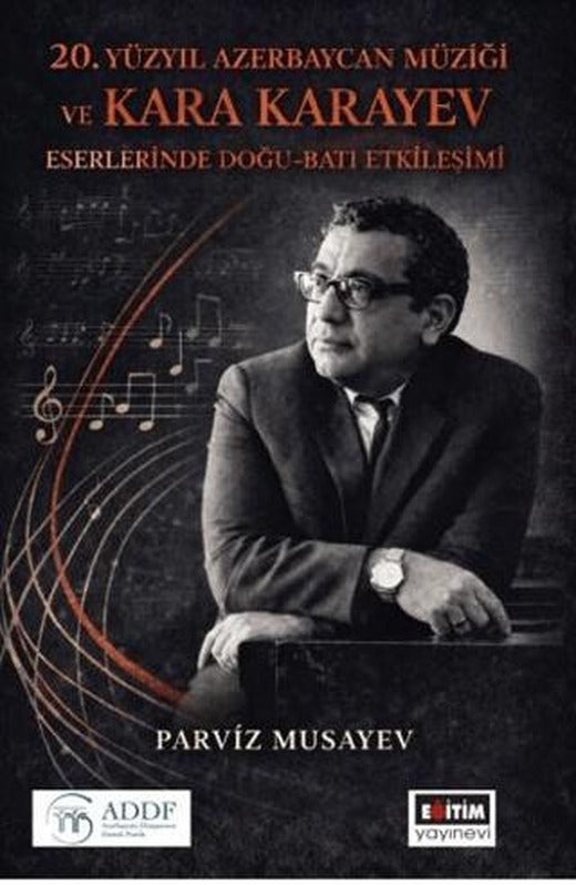 20. Yüzyıl Azerbaycan Müziği ve Kara Karayev Eserlerinde Doğu - Batı Etkileşimi
