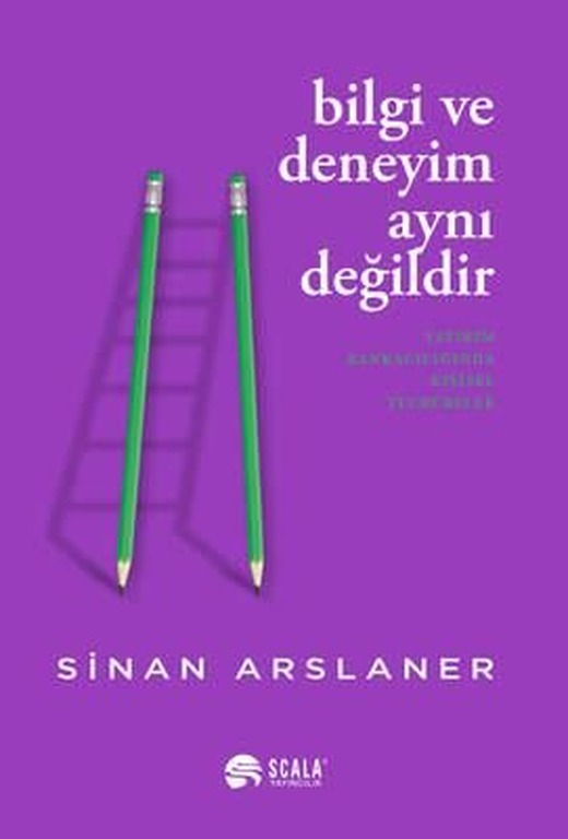 Bilgi ve Deneyim Aynı Değildir | Scala Yayıncılık