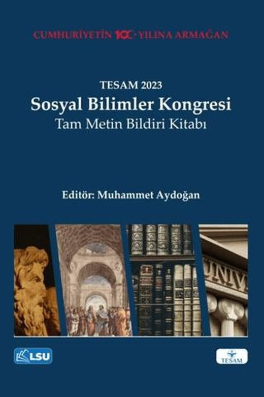TESAM 2023 Sosyal Bilimler Kongresi Tam Metin Bildiri Kitabı | TESAM Yayınları (Ciltsiz)