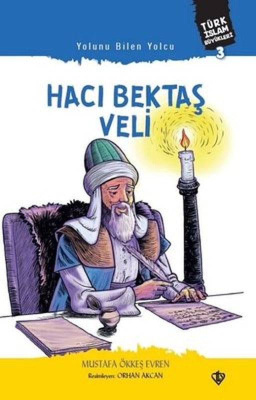 Hacı Bektaş Veli - Yolunu Bilen Yolcu | Türkiye Diyanet Vakfı Yayınları