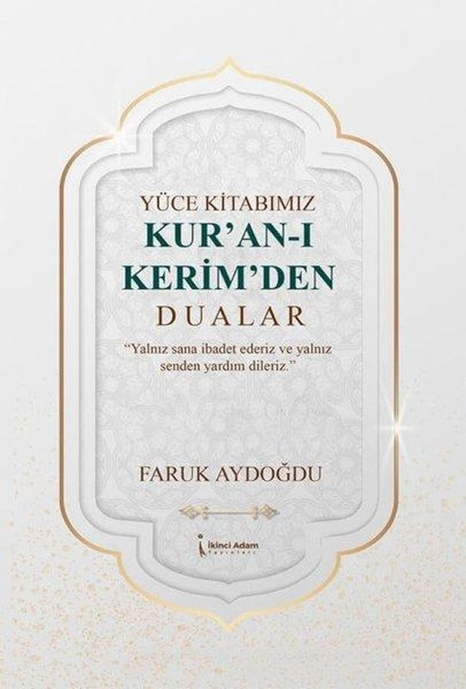 Yüce Kitabımız Kur'an-ı Kerim'den Dualar | İkinci Adam Yayınları (İnce Kapak)