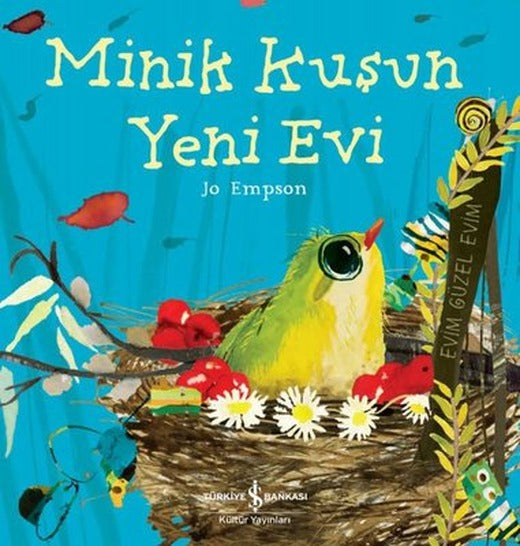 Minik Kuşun Yeni Evi | İş Bankası Kültür Yayınları