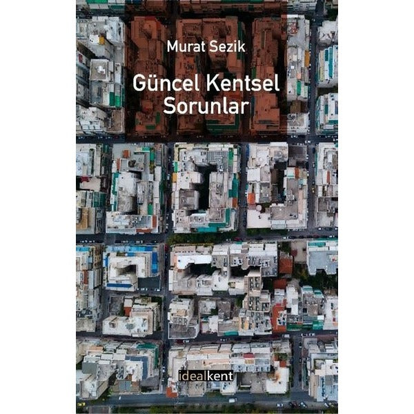 Güncel Kentsel Sorunlar | İdealkent Yayınları (İnce Kapak)