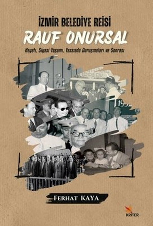 İzmir Belediye Reisi: Rauf Onursal - Hayatı Siyasi Yaşamı ve Yassıada Duruşmaları ve Sonrası | Kriter