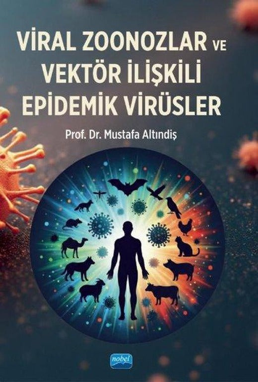Viral Zoonozlar ve Vektör İlişkili Epidemik Virüsler | Nobel Akademik Yayıncılık (İnce Kapak)