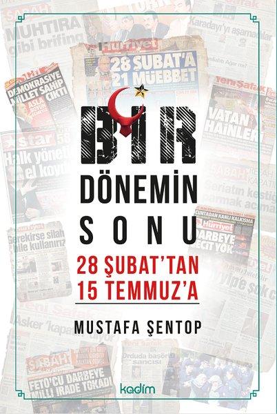 Bir Dönemin Sonu - 28 Şubat'tan 15 Temmuz'a | Kadim (İnce Kapak)  - Resim 1
