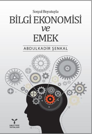 Sosyal Boyutuyla Bilgi Ekonomisi ve Emek | Umuttepe Yayınları (Ciltsiz)  - Resim 1