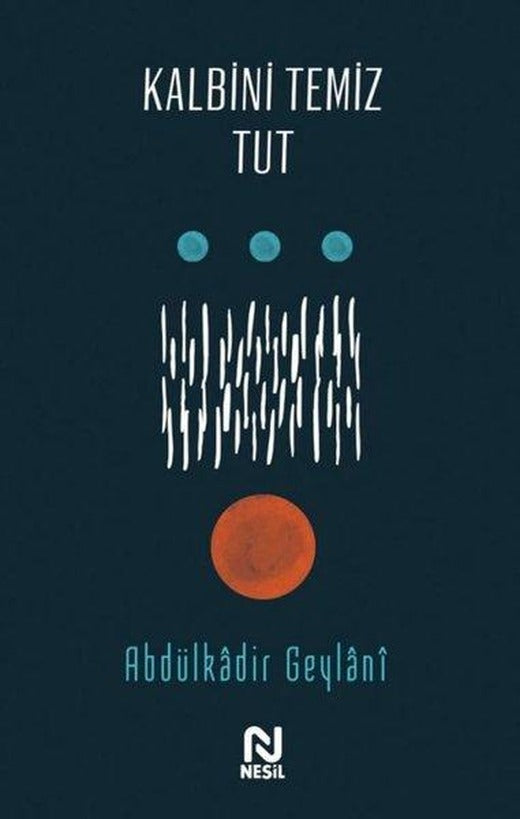 Kalbini Temiz Tut | Nesil Yayınları (İnce Kapak)