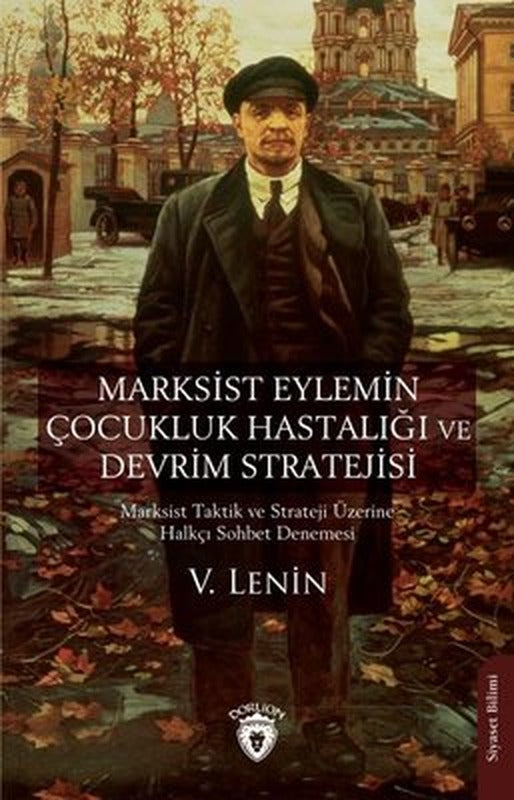 Marksist Eylemin Çocukluk Hastalığı ve Devrim Stratejisi | Dorlion Yayınevi
