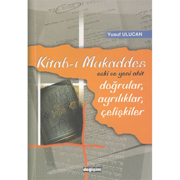 Kitab-ı Mukaddes Doğrular, Ayrılıklar, Çelişkiler | Değişim Yayınları (Ciltsiz)