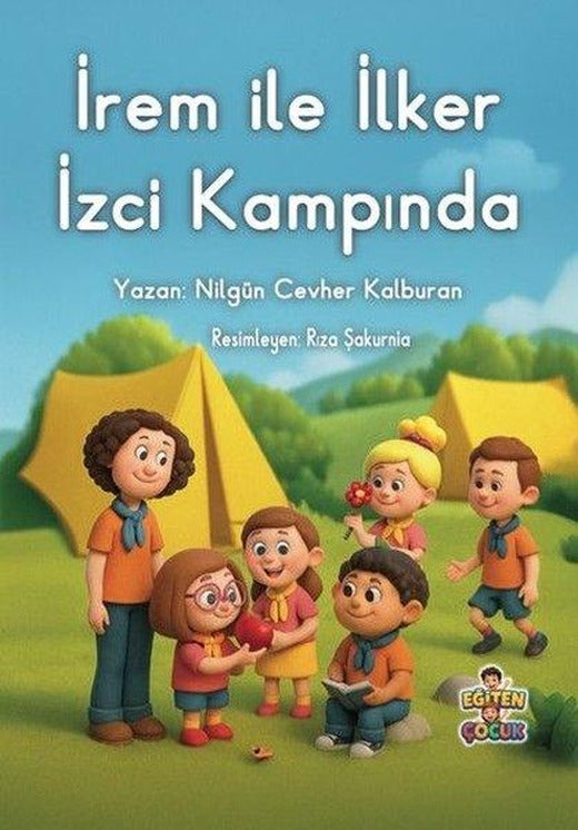 İrem İle İlker İzci Kampında | Eğiten Çocuk (İnce Kapak)