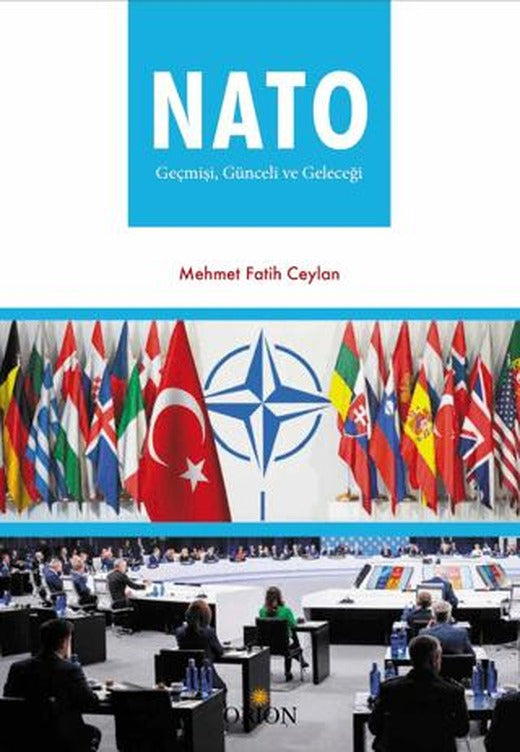Nato: Geçmişi, Günceli ve Geleceği | Orion Kitabevi (Ciltsiz)