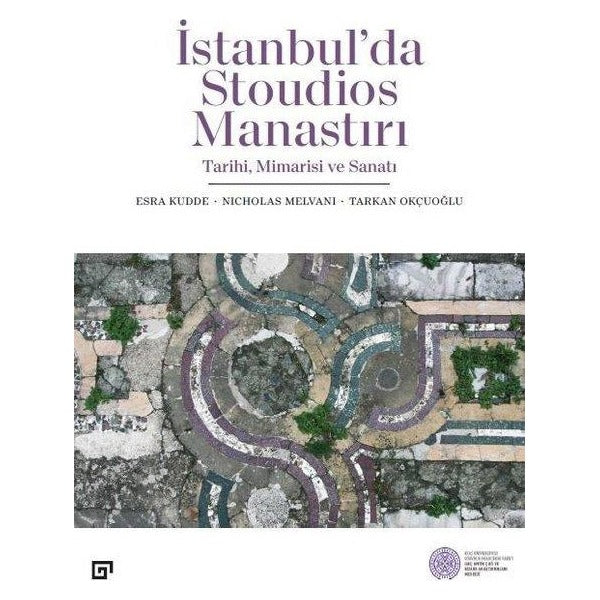 İstanbu’'da Stoudios Manastırı | Koç Üniversitesi Yayınları (Ciltsiz)