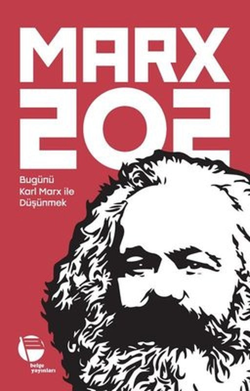 Marx 202 - Bugünü Karl Marx ile Düşünmek | Belge Yayınları