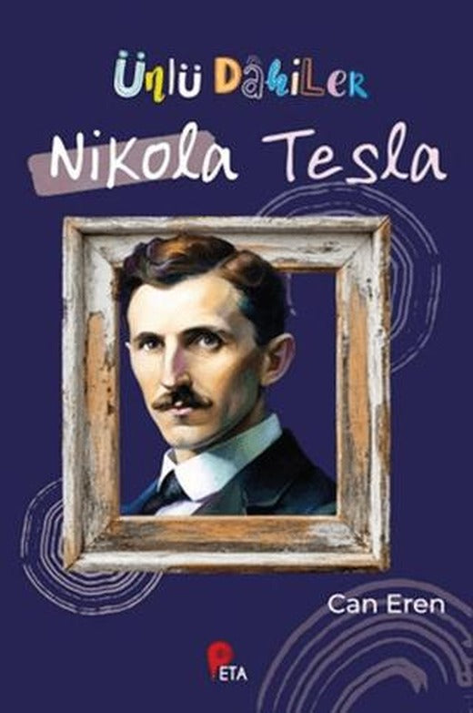 Ünlü Dahiler: Nikola Tesla | Peta Kitap (Ciltsiz)