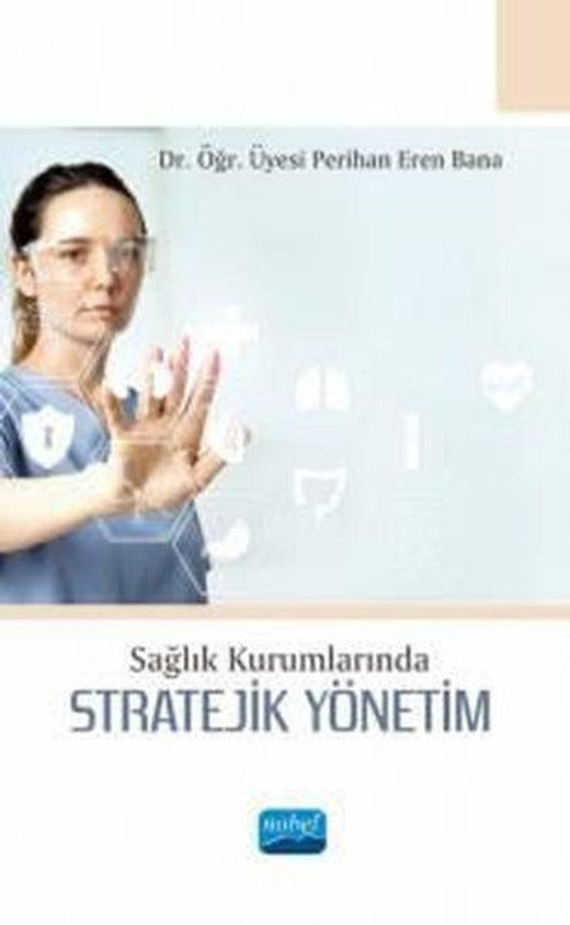 Stratejik Yönetim - Sağlık Kurumlarında | Nobel Akademik Yayıncılık (İnce Kapak)
