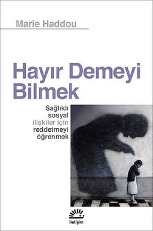 Hayır Demeyi Bilmek | İletişim Yayınları