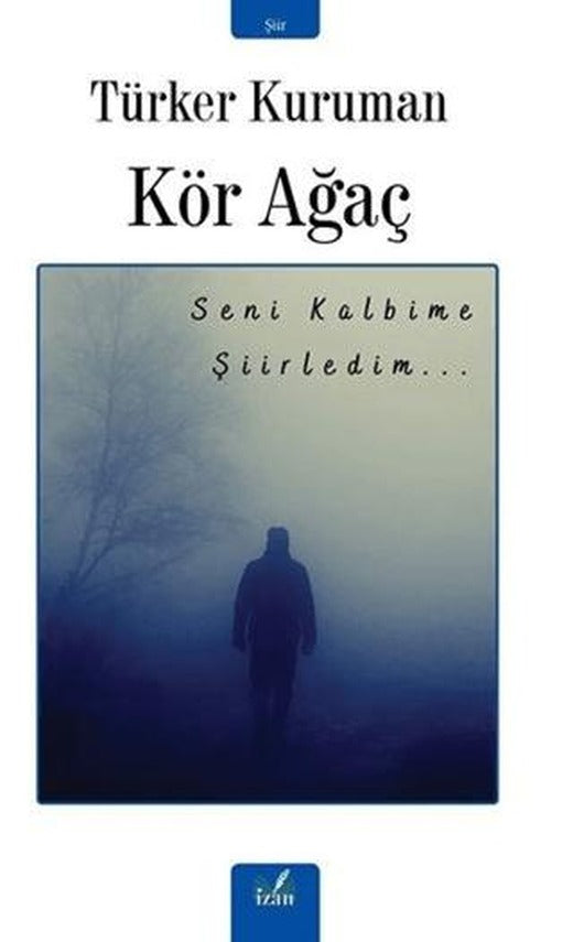 Kör Ağaç | İzan Yayıncılık (Ciltsiz)