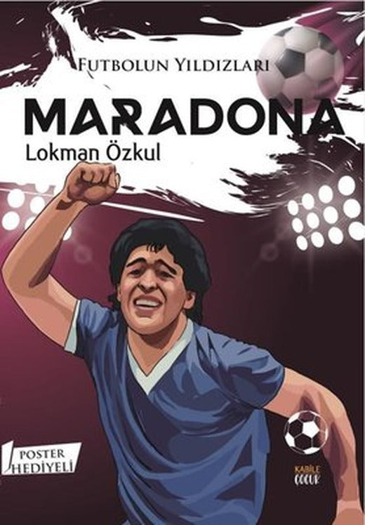 Futbolun Yıldızları: Maradona - Poster Hediyeli | Kabile Çocuk (İnce Kapak )