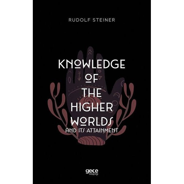 Knowledge of the Higher Worlds and Its Attainment | Gece Kitaplığı
