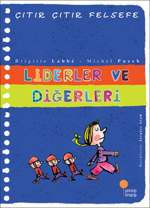 Çıtır Çıtır Felsefe 13 - Liderler ve Diğerleri | Günışığı Yayınları