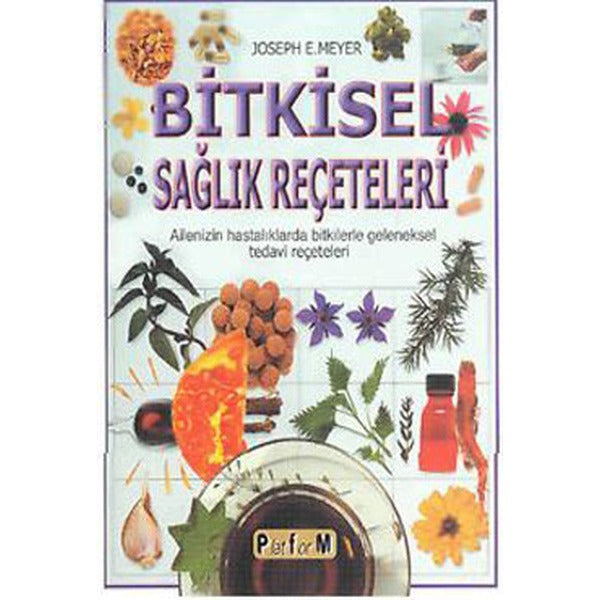 Bitkisel Sağlık Reçeteleri | Platform Yayınları (Ciltsiz)