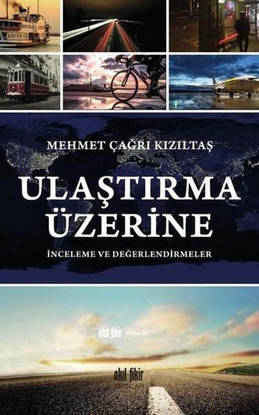Ulaştırma Üzerine İnceleme ve Değer | Akıl Fikir Yayınları (İnce Kapak)