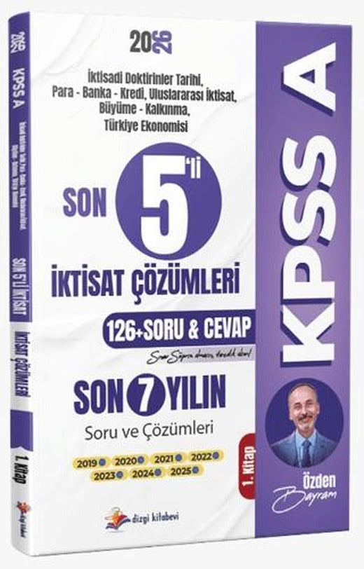 2026 KPSS A Son 5'li İktisat Son 7 Yıl Tamamı Çözümlü Orijinal Çıkmış Sorular 1. Kitap (2019-2025)