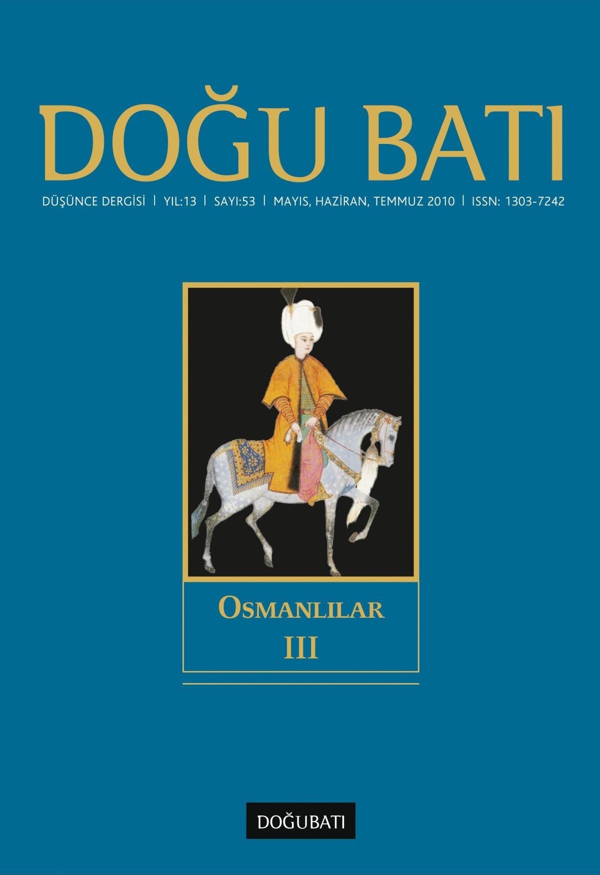 Doğu Batı Düşünce Dergisi Yıl: 13 Sayı: 53 - Osmanlılıar - 3 | Doğu Batı Dergileri (Ciltsiz)