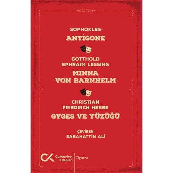 Antigone - Minna Von Barnhelm - Gyges ve Yüzüğü | Cumhuriyet Kitapları (İnce Kapak)