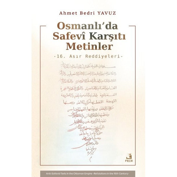 Osmanlı'da Safevi Karşıtı Metinler - 16. Asır Reddiyeleri | Fecr Yayınları (İnce Kapak)