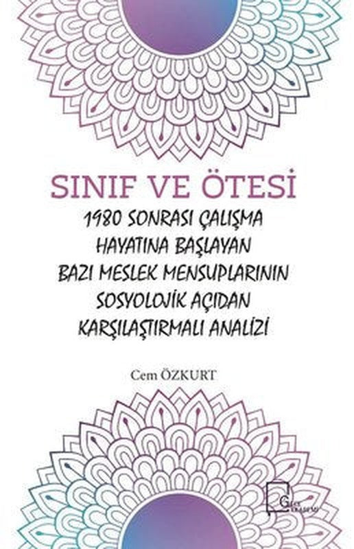 Sınıf ve Ötesi 1980 Sonrası Çalışma Hayatına Başlayan Bazı Meslek Mensuplarının Sosyolojik Açıdan Ka | Gece Akademi