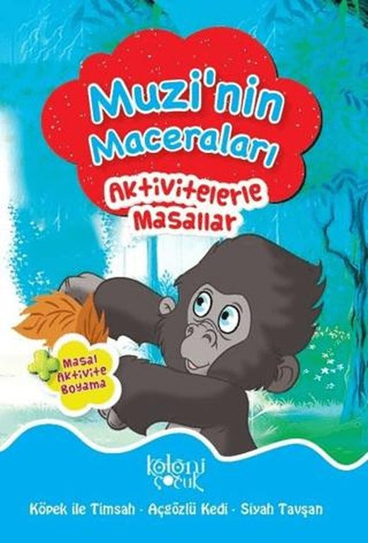 Muzi'nin Maceraları - Aktivitelerle Masallar | Koloni Çocuk (Ciltsiz)