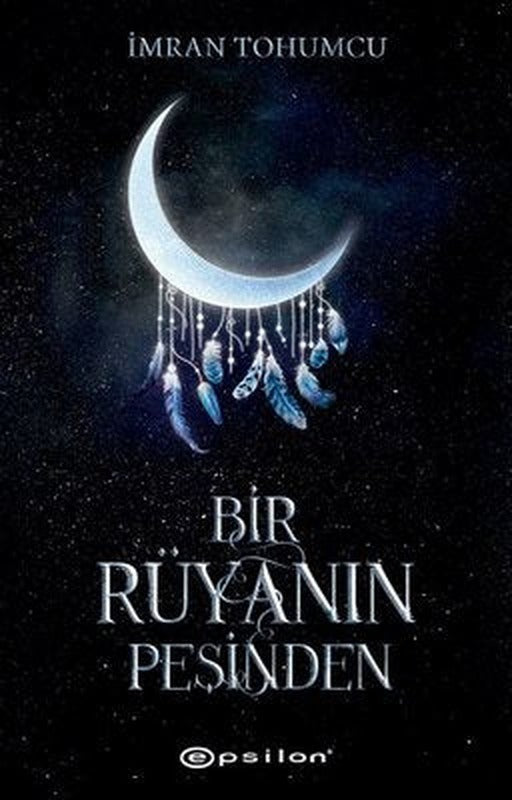 Bir Rüyanın Peşinden | Epsilon Yayınevi
