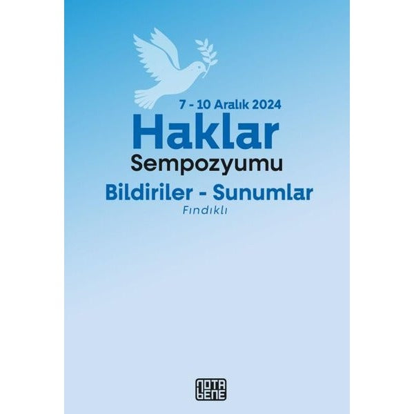 Haklar Sempozyumu: Bildiriler-Sunumlar 7 - 10 Aralık 2024 Fındıklı | Nota Bene Yayınları (İnce Kapak)
