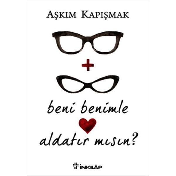 Beni Benimle Aldatır mısın? | İnkılap Kitabevi - Kişisel Gelişim Dizisi (İnce Kapak)
